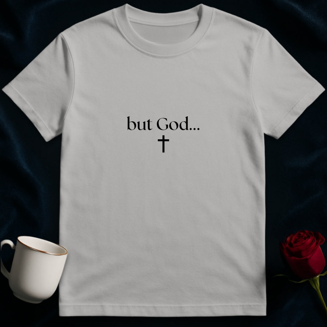 But God... T-shirt3
