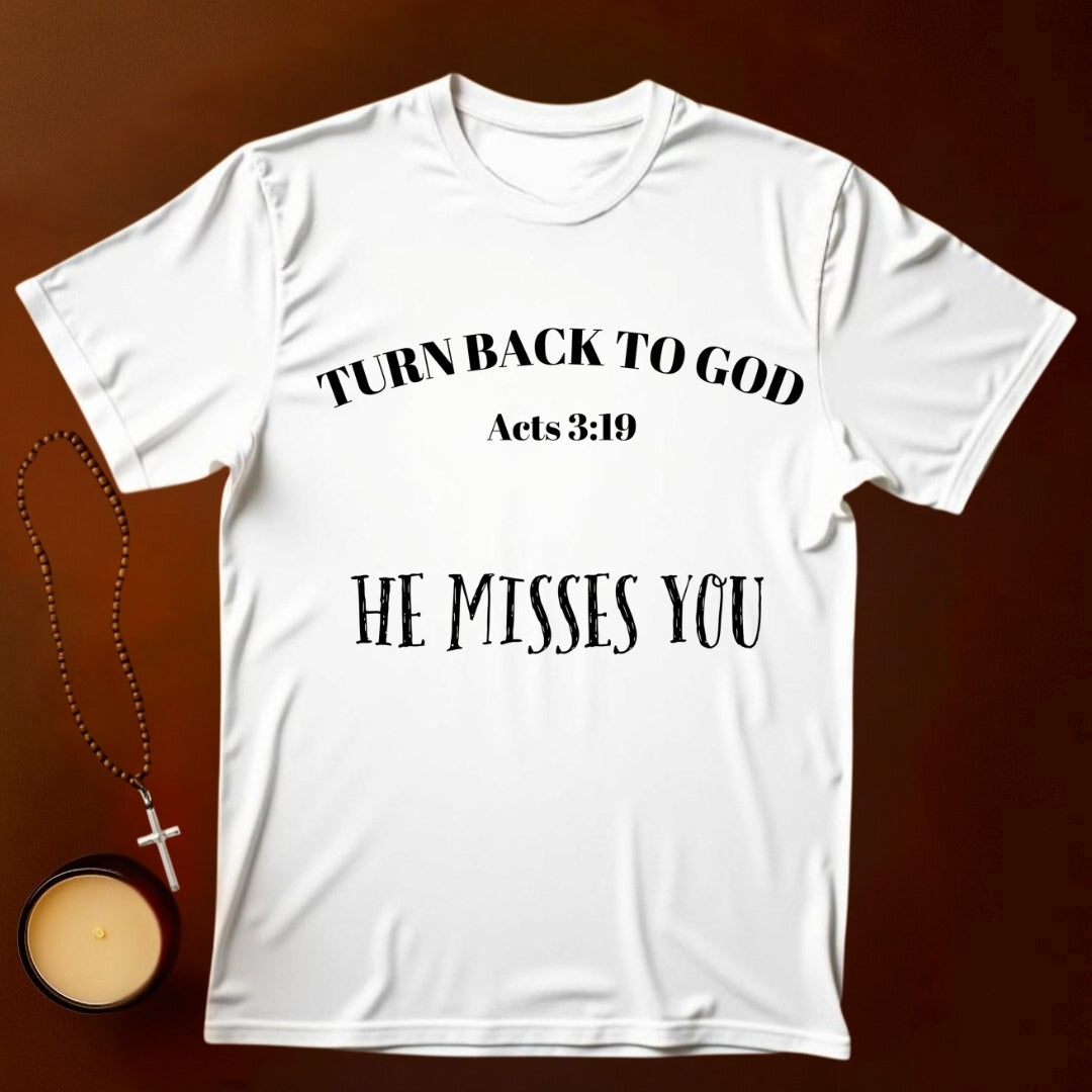 Turn Back, Acts 3:19 T-shirt