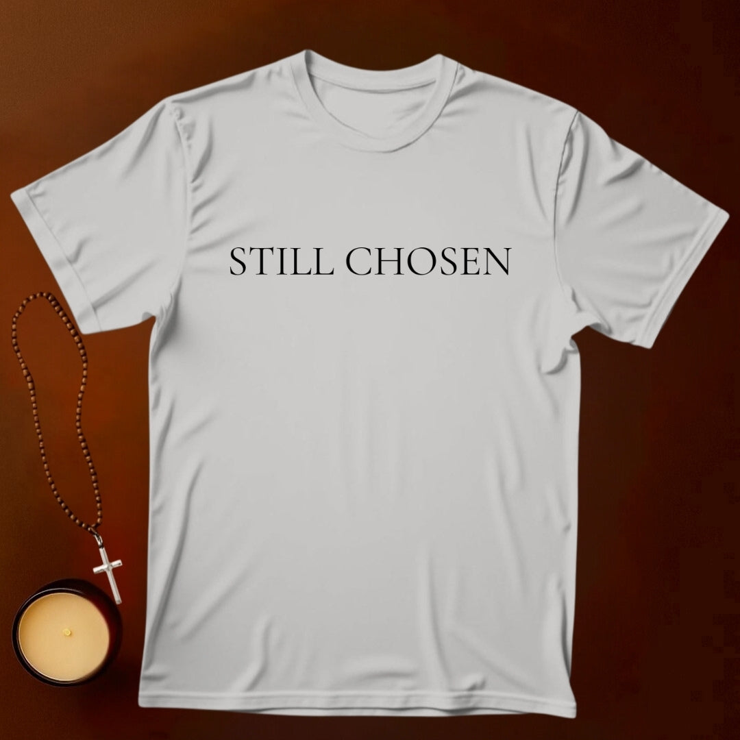 Still Chosen T-shirt