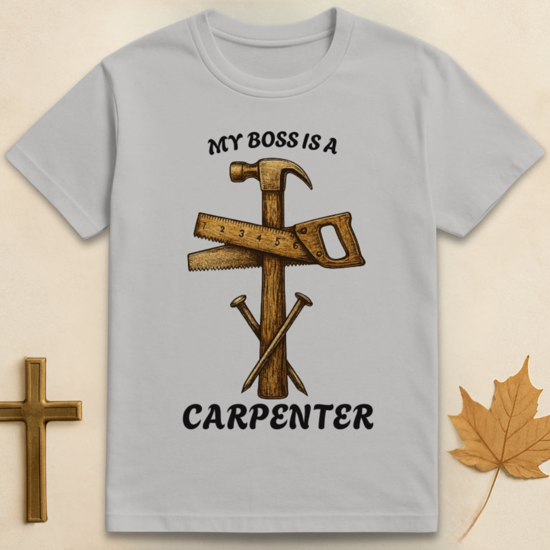 My Boss is a Carpenter T-shirt