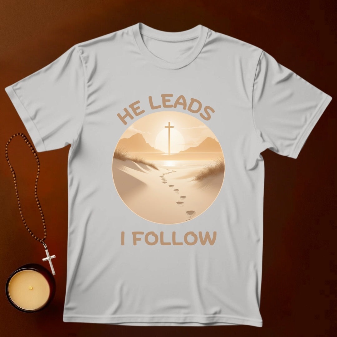 He Leads I Follow T-shirt