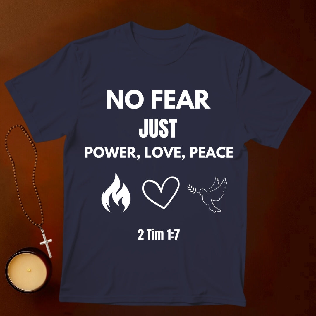 Power, Love, Peace 2 Tim 1:7 T-shirt