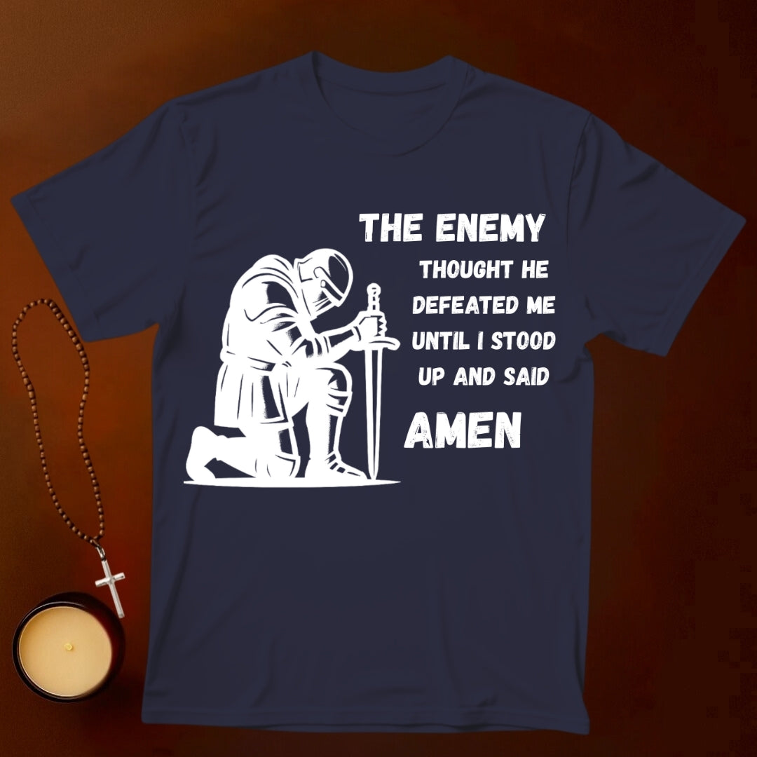 Until I said Amen T-shirt