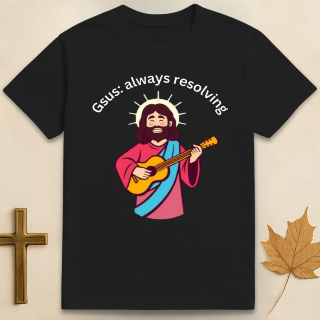 Gsus: Always Resolving T-shirt