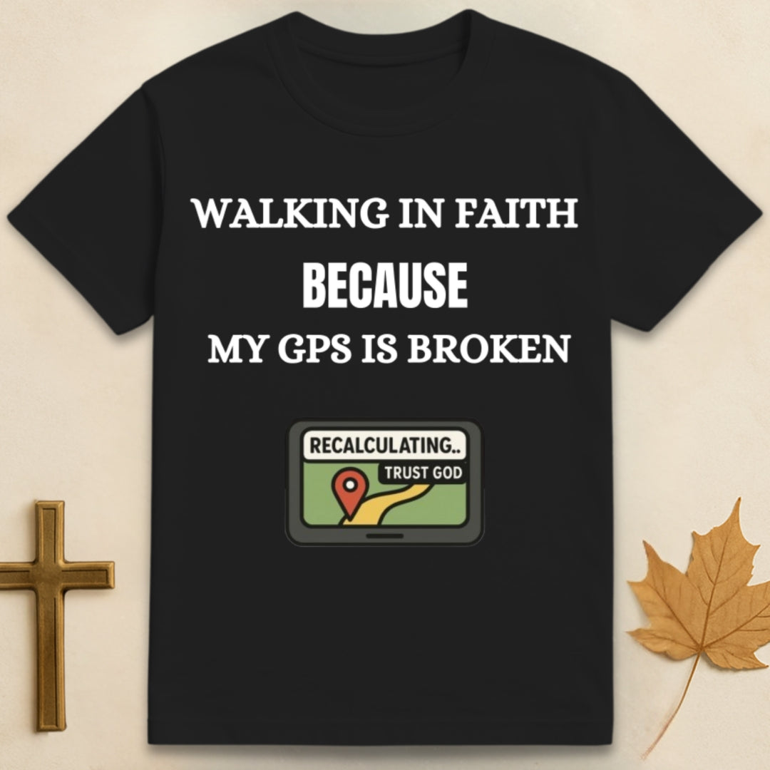 Walking In Faith T-shirt