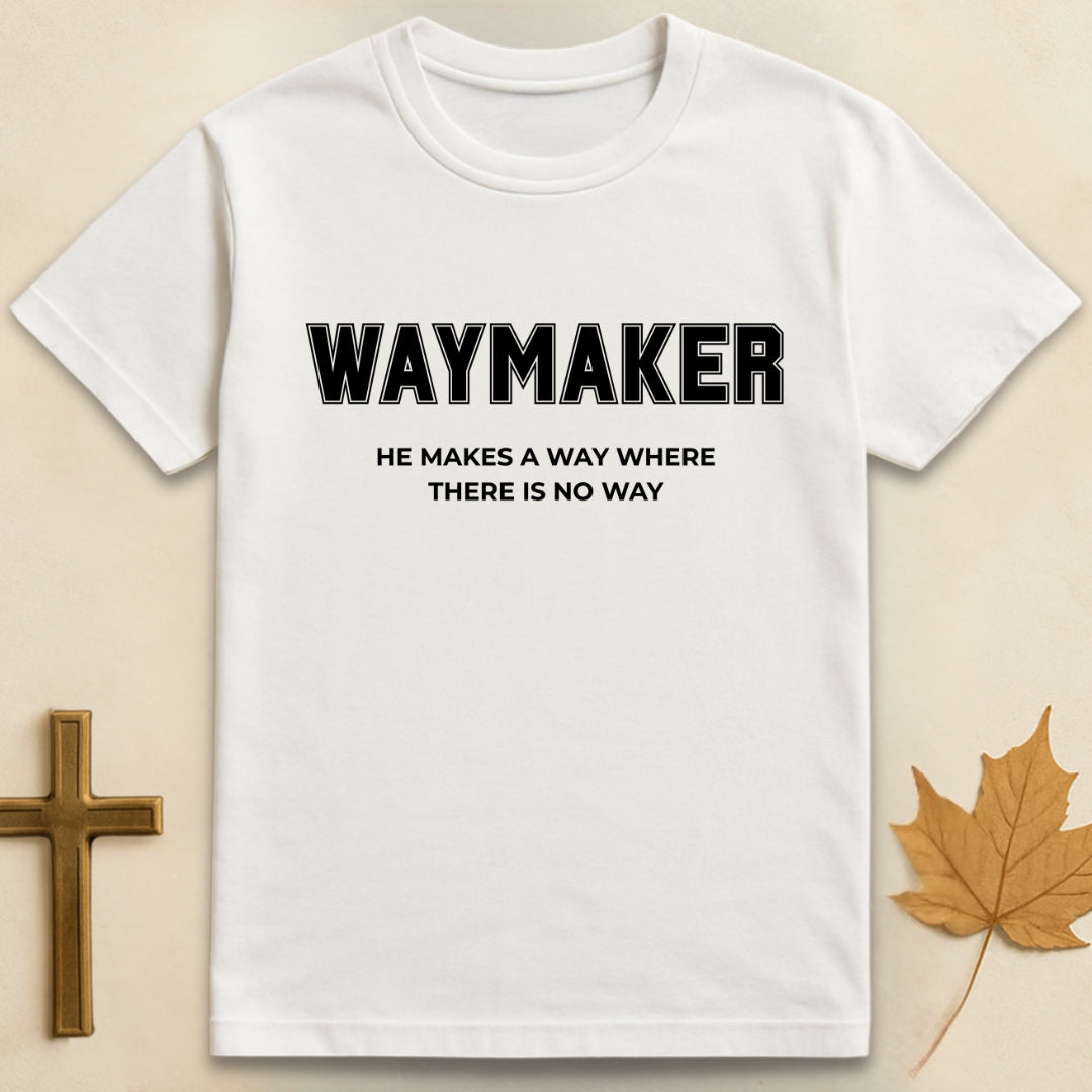 White waymaker t-shirt with “Waymaker, He makes a way where there is no way” text design
