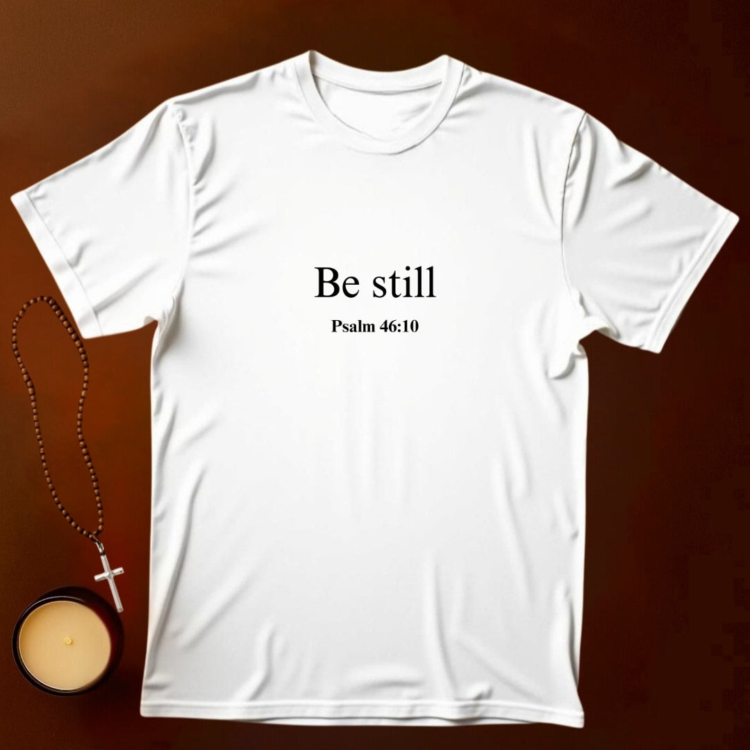 Be Still T-shirt