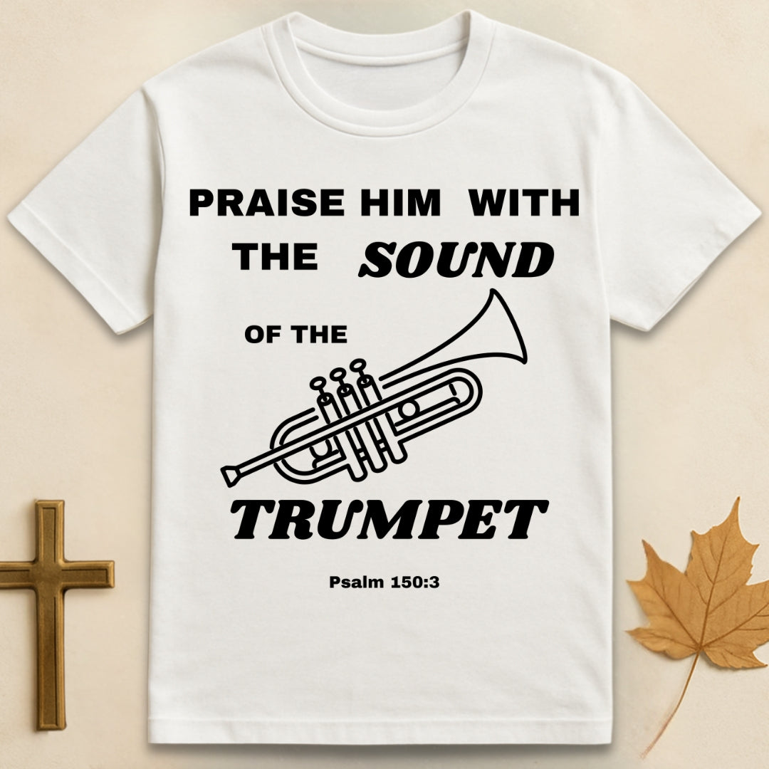 Praise Him With The Trumpet T-shirt