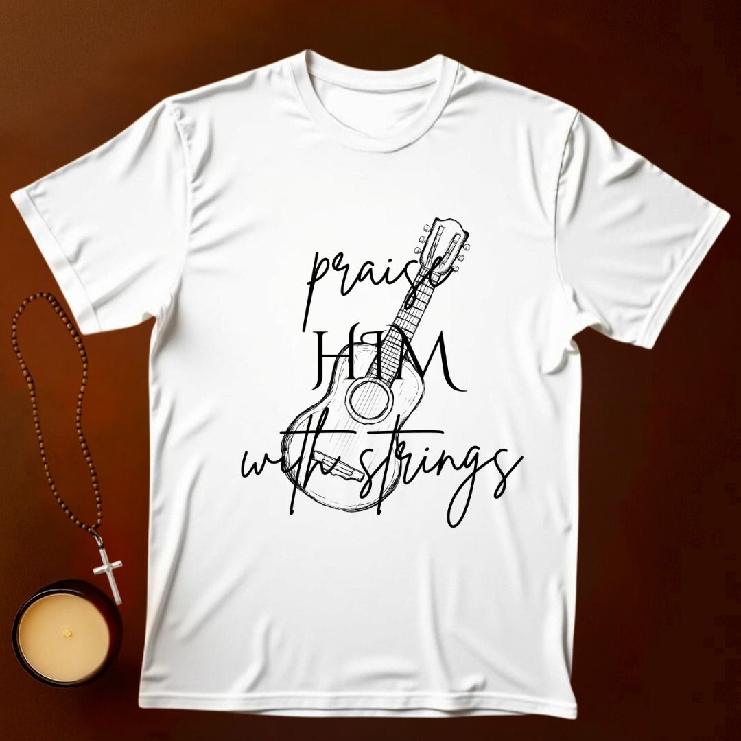 Praise Him With Strings T-shirt