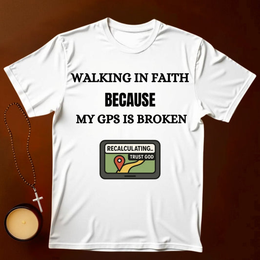 Walking In Faith T-shirt