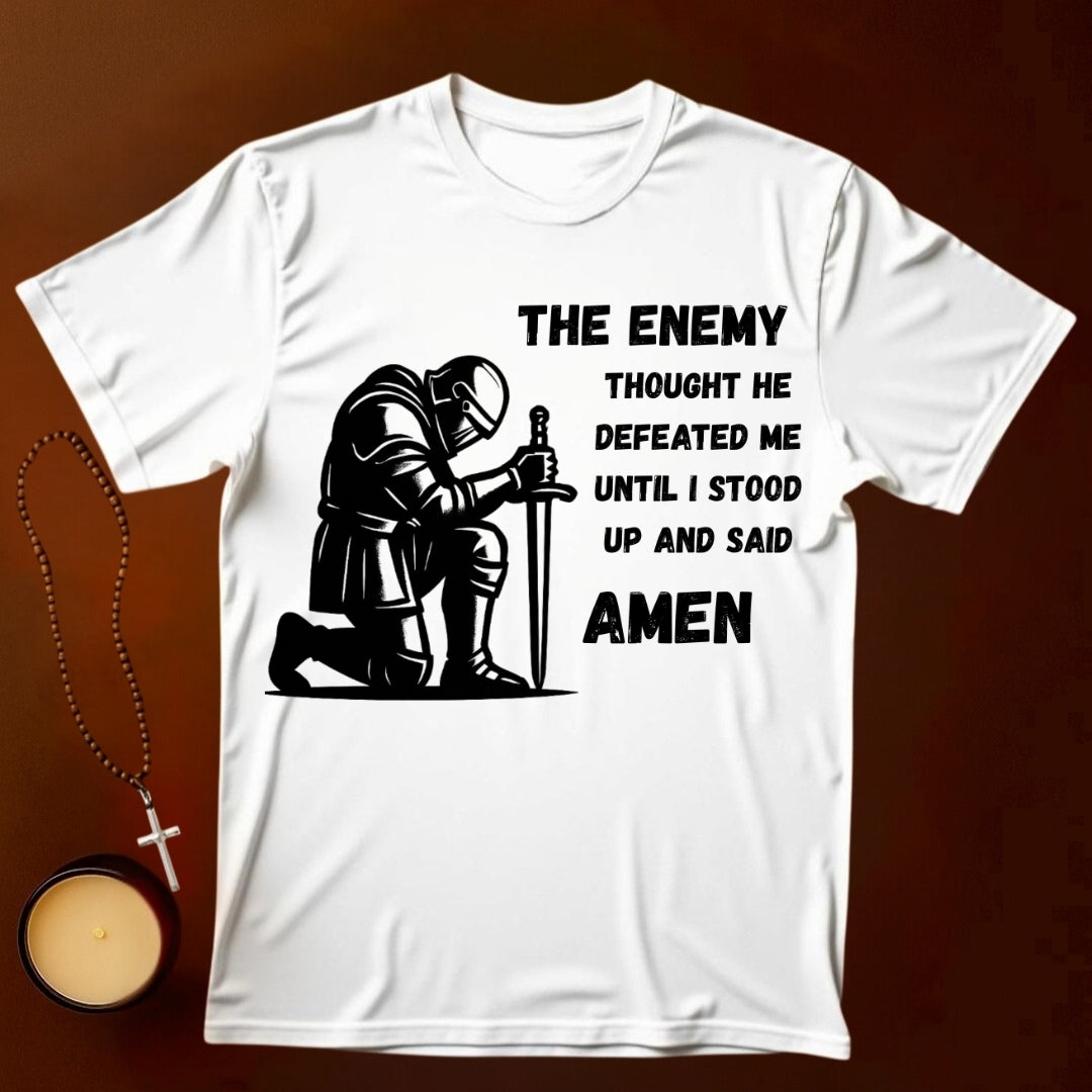 Until I said Amen T-shirt