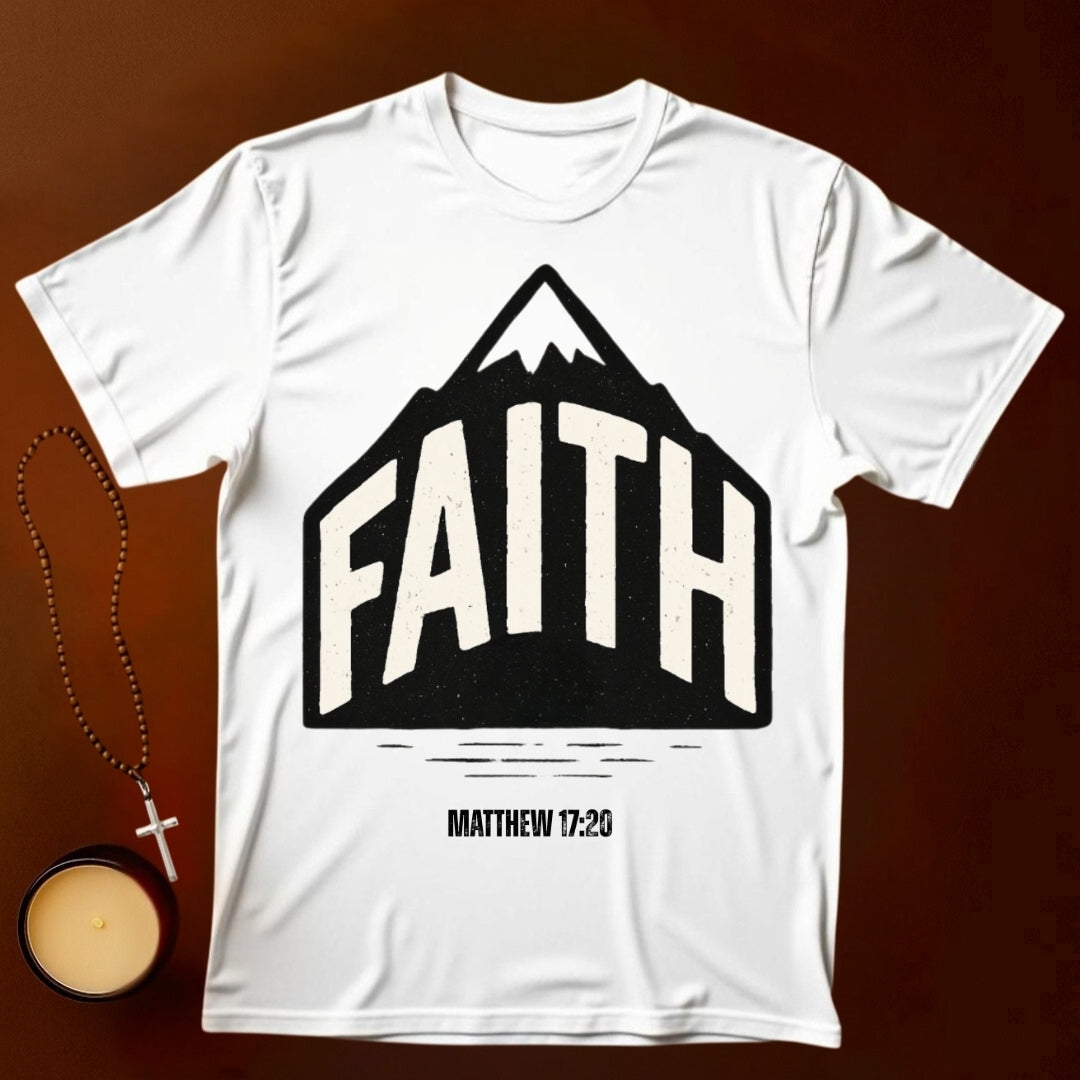 Faith Can Move Mountains, Matthew 17:20 T-shirt