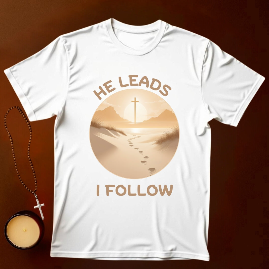 He Leads I Follow T-shirt