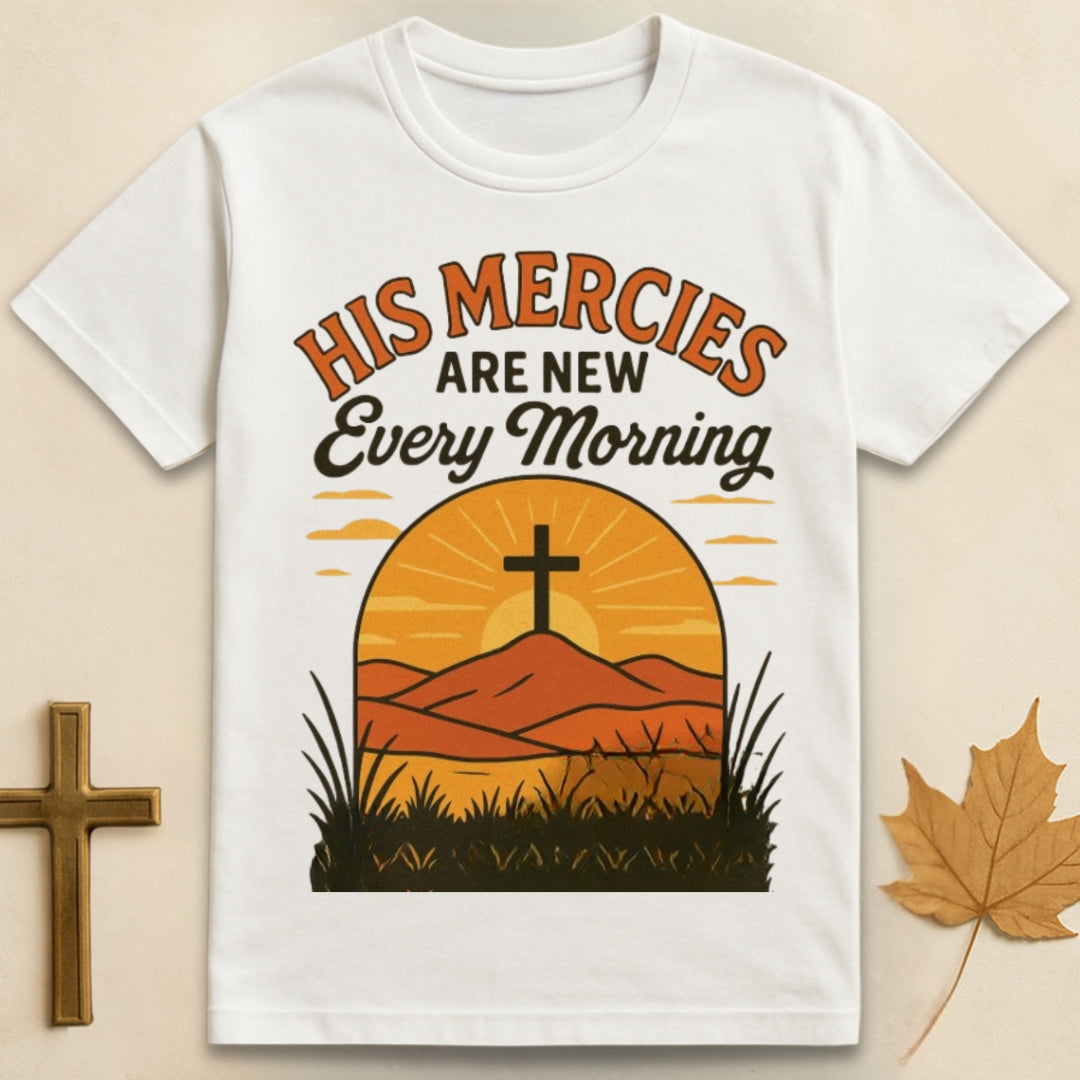 His Mercies Are New Every  Morning T-shirt
