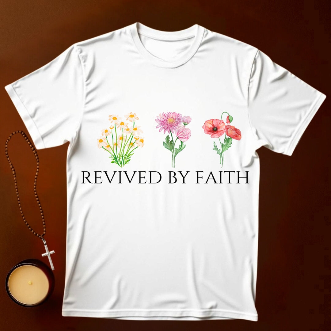 Revived By Faith T-shirt