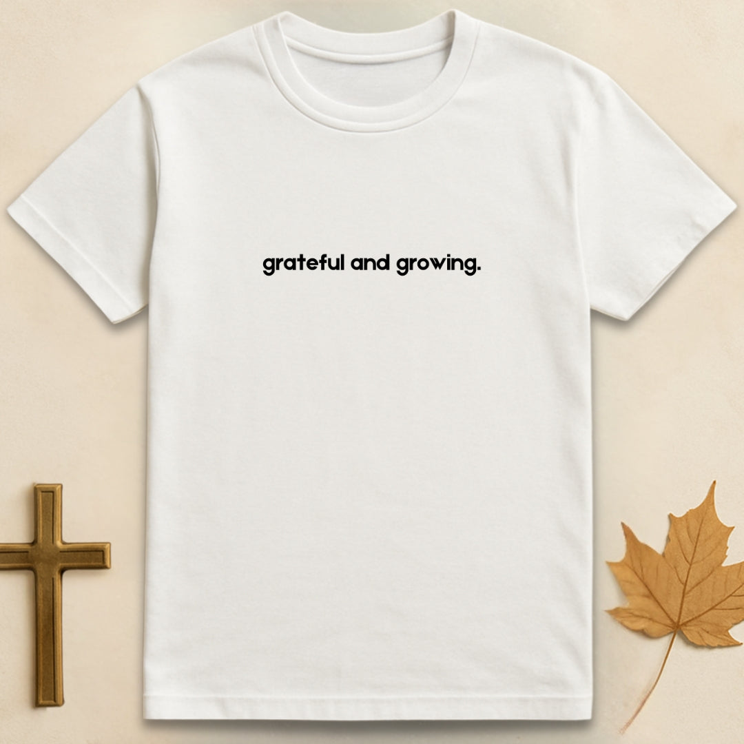 Grateful and Growing T-shirt