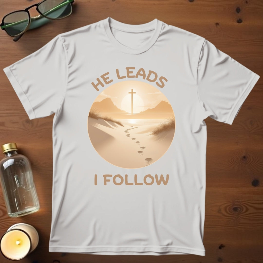 He Leads I Follow T-shirt