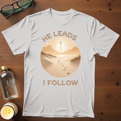 He Leads I Follow T-shirt