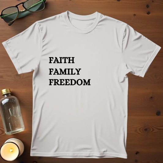 Faith, Family, Freedom T-shirt
