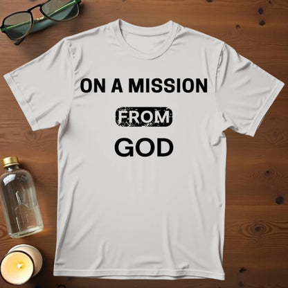 On A Mission From God T-shirt