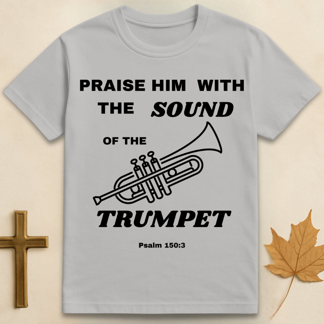 Praise Him With The Trumpet T-shirt