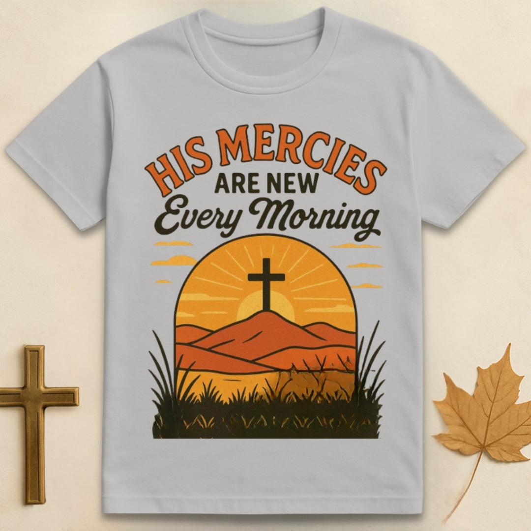 His Mercies Are New Every  Morning T-shirt