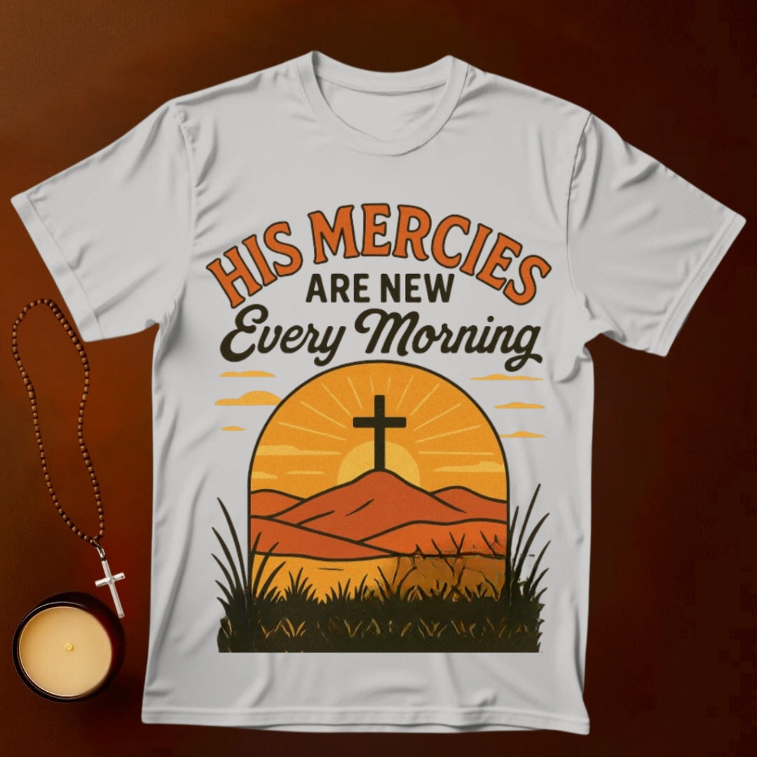 His Mercies Are New Every  Morning T-shirt