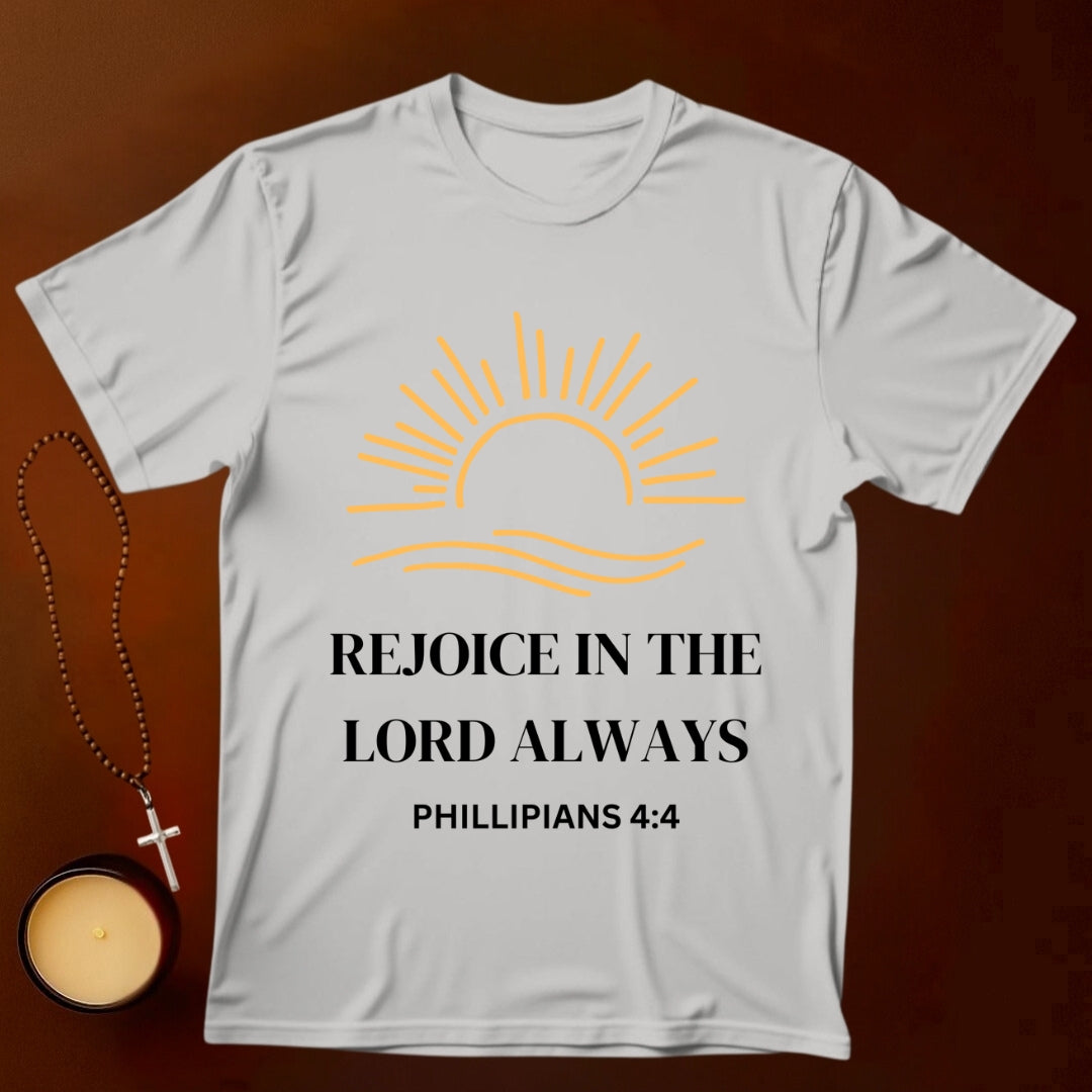 Rejoice In the Lord Always T-shirt