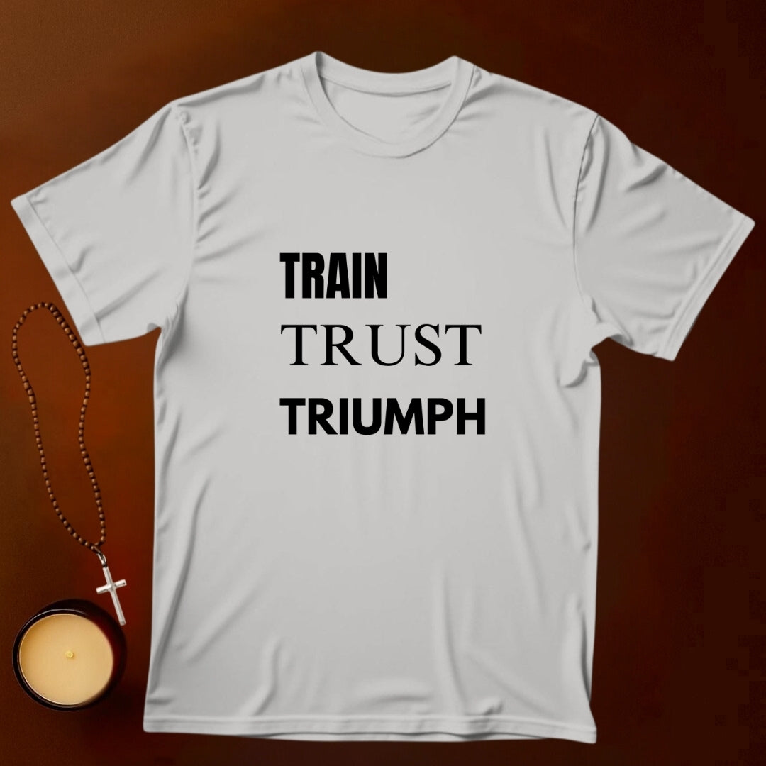 Train Trust Triumph T-shirt