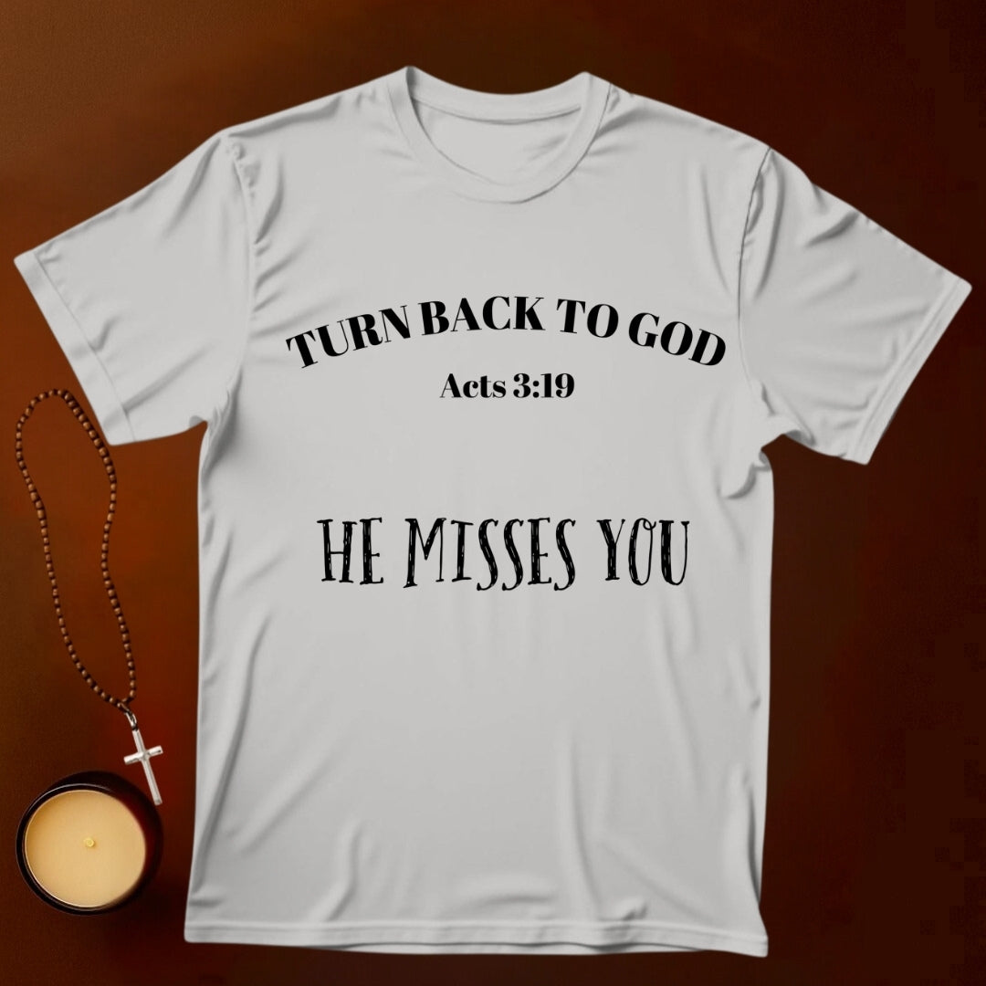 Turn Back, Acts 3:19 T-shirt