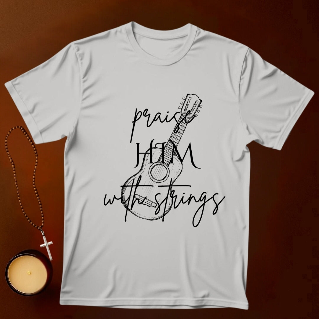 Praise Him With Strings T-shirt