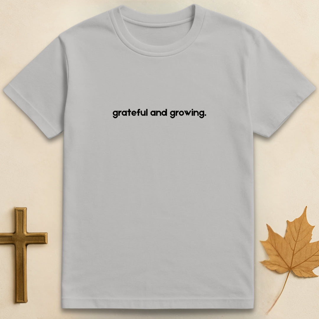Grateful and Growing T-shirt