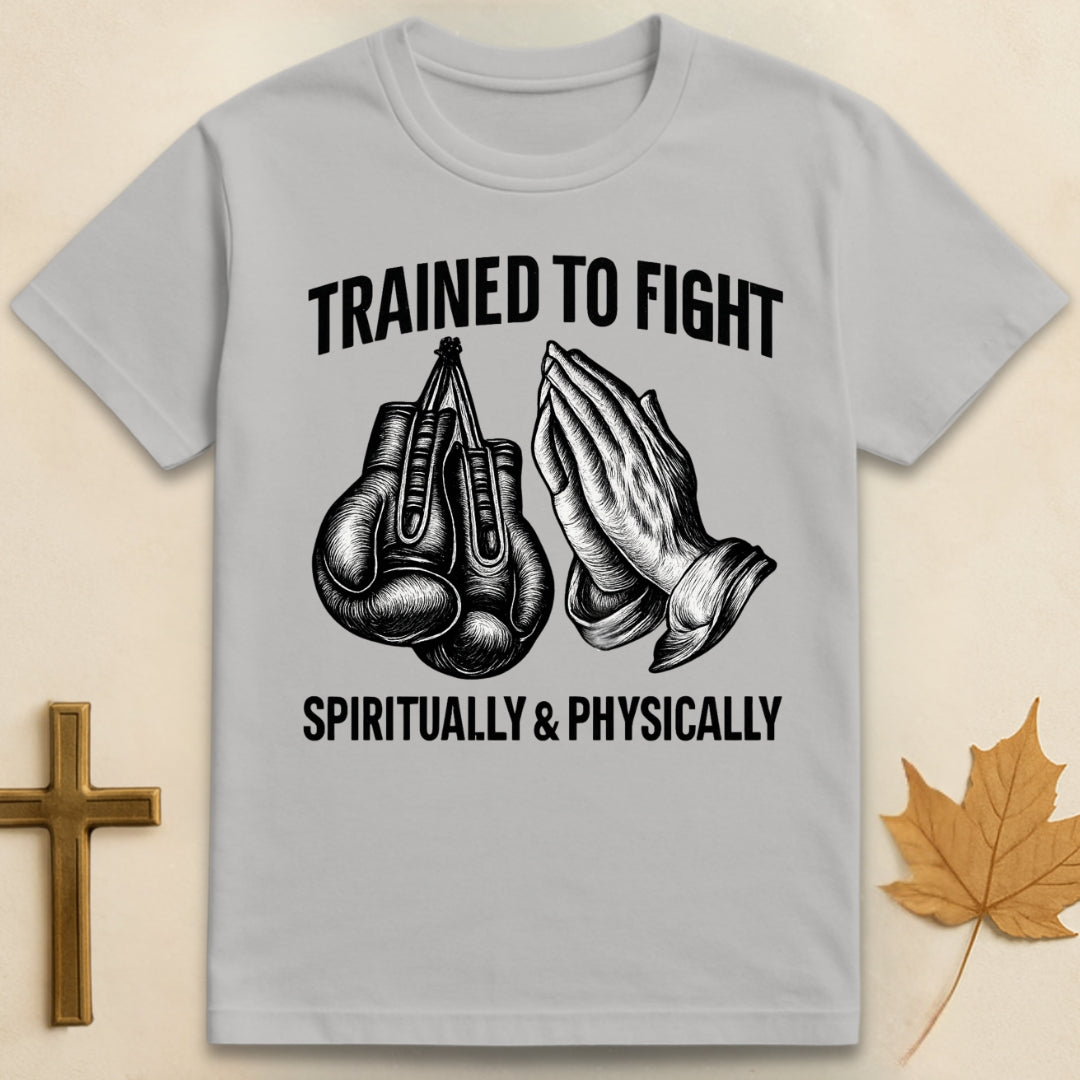 Trained To Fight T-shirt