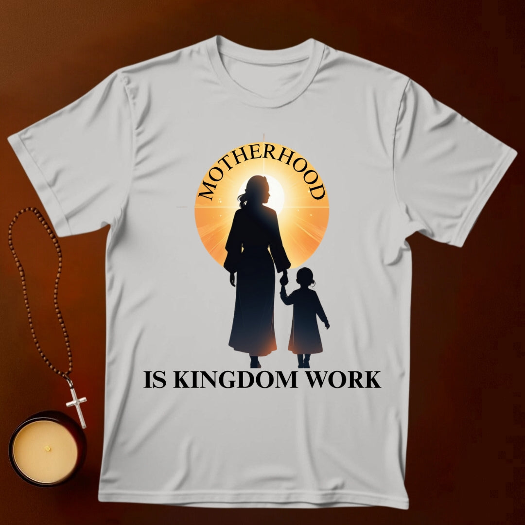 Motherhood is Kingdom Work T-shirt