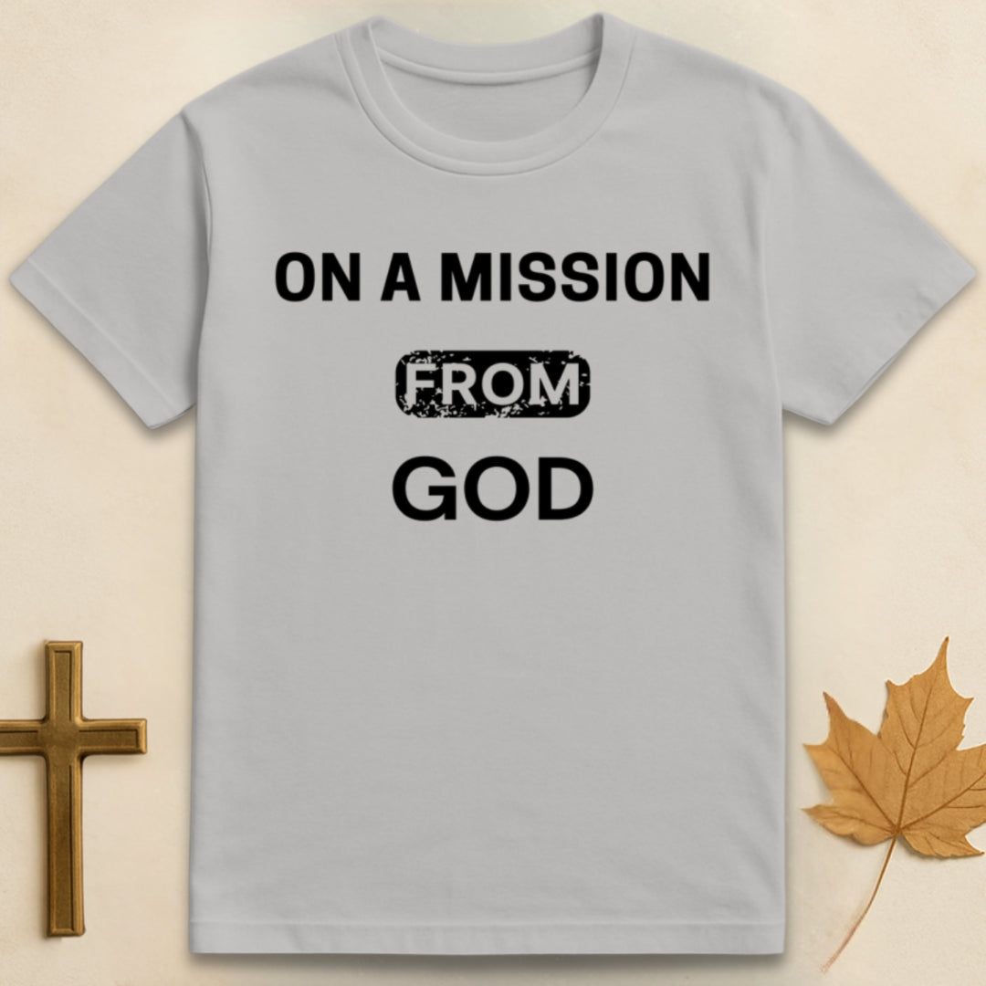 On A Mission From God T-shirt