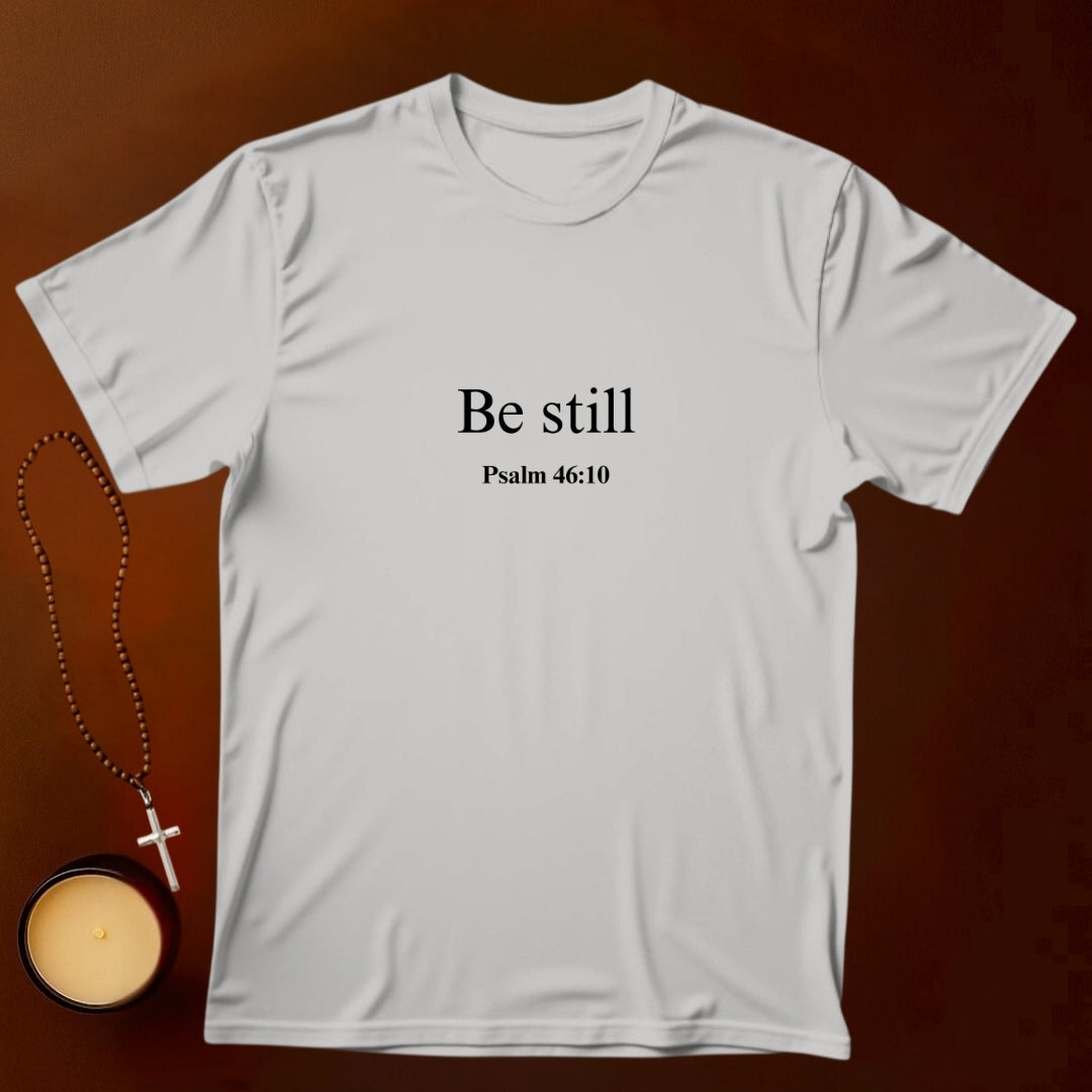 Be Still T-shirt