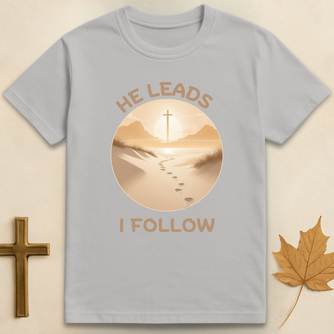 He Leads I Follow T-shirt