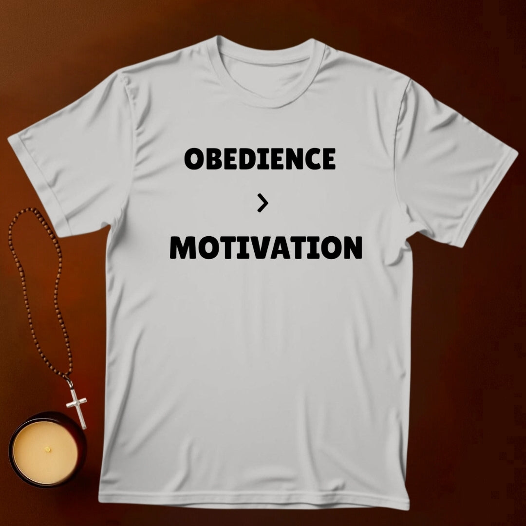 Obedience Over Motivation T-shirt