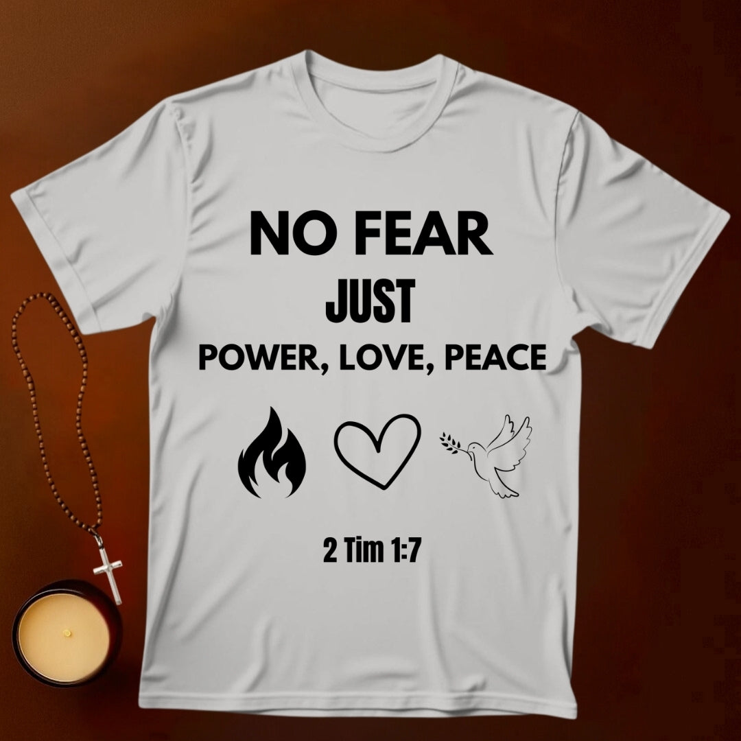 Power, Love, Peace  2 Tim 1:7 T-shirt