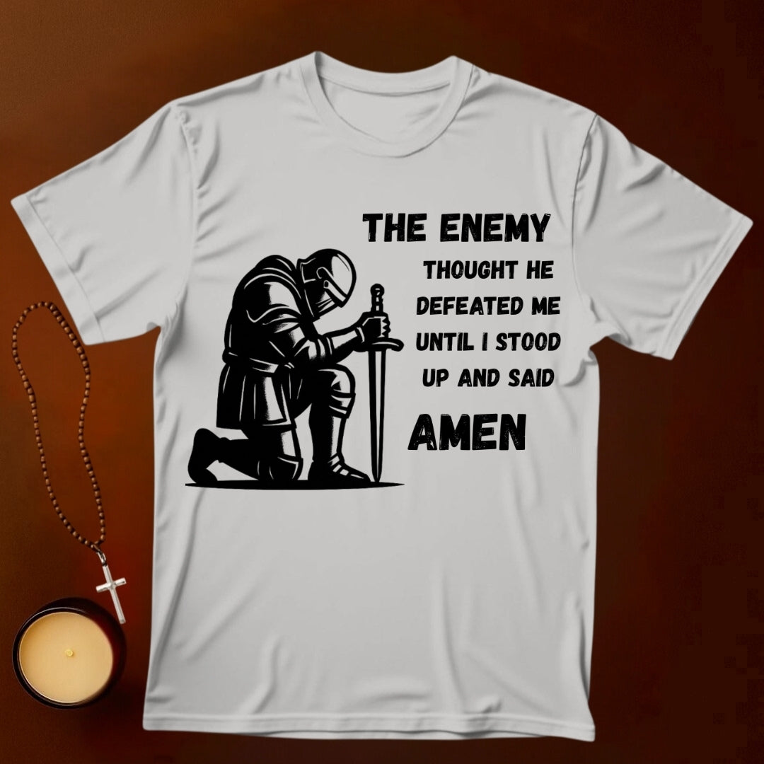 Until I said Amen T-shirt