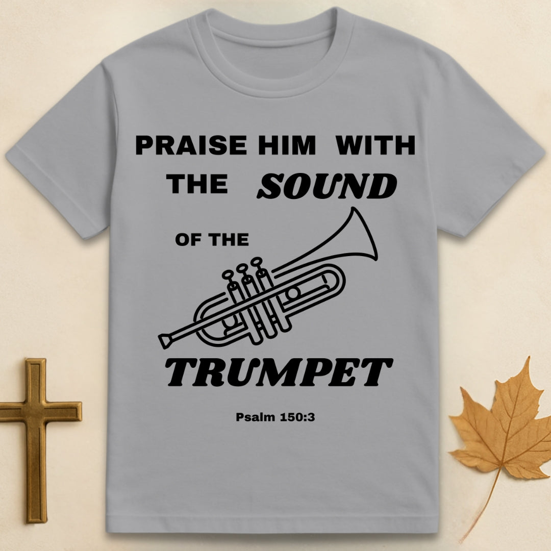 Praise Him With The Trumpet T-shirt