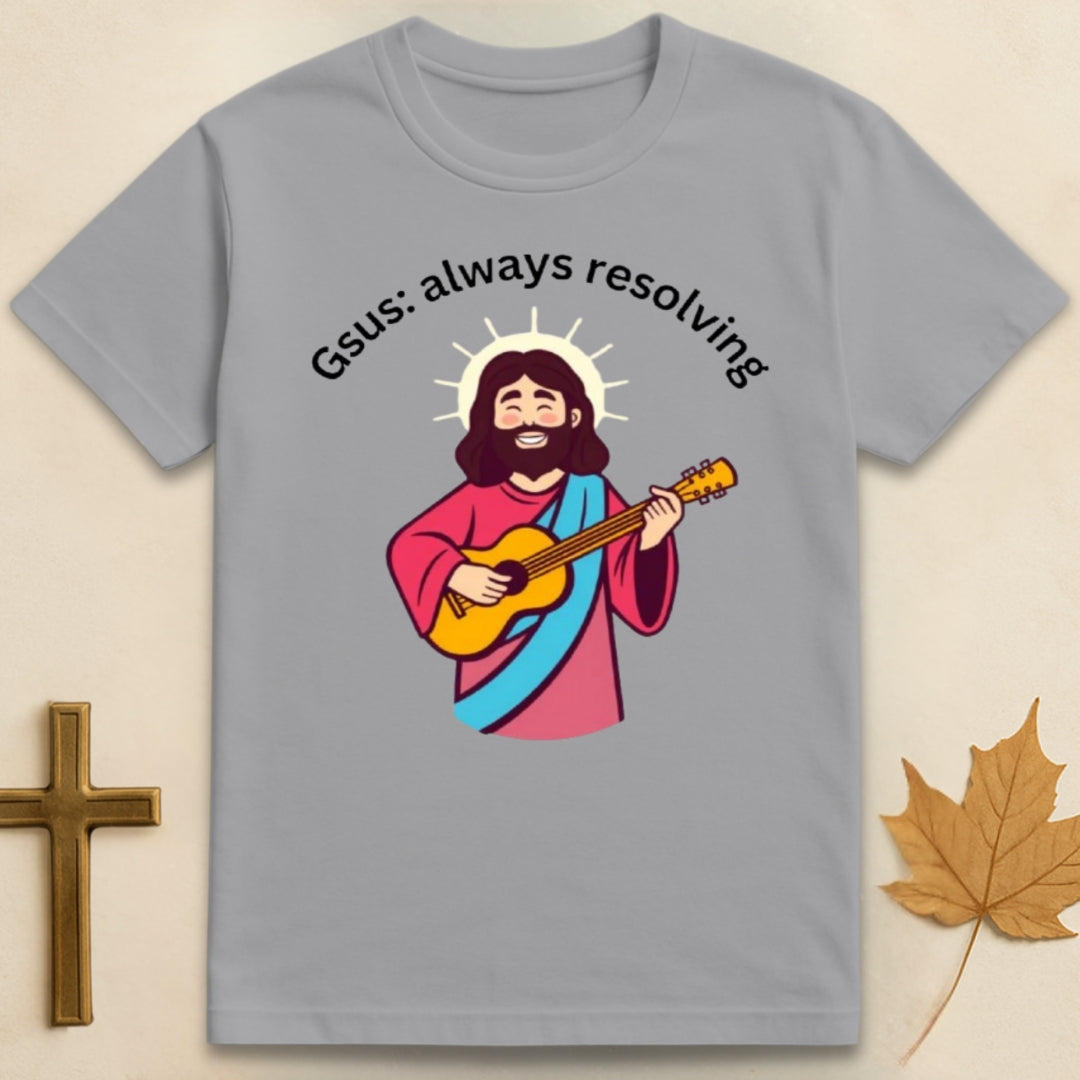 Gsus:  Always Resolving T-shirt