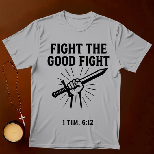 Fight The Good Fight T-shirt