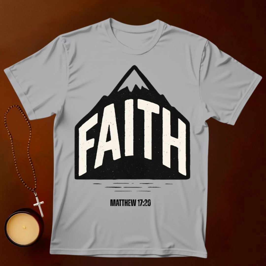 Faith Can Move Mountains, Matthew 17:20 T-shirt