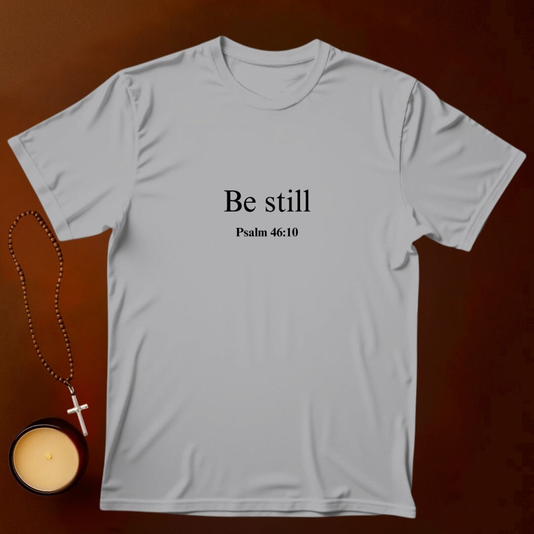 Be Still T-shirt