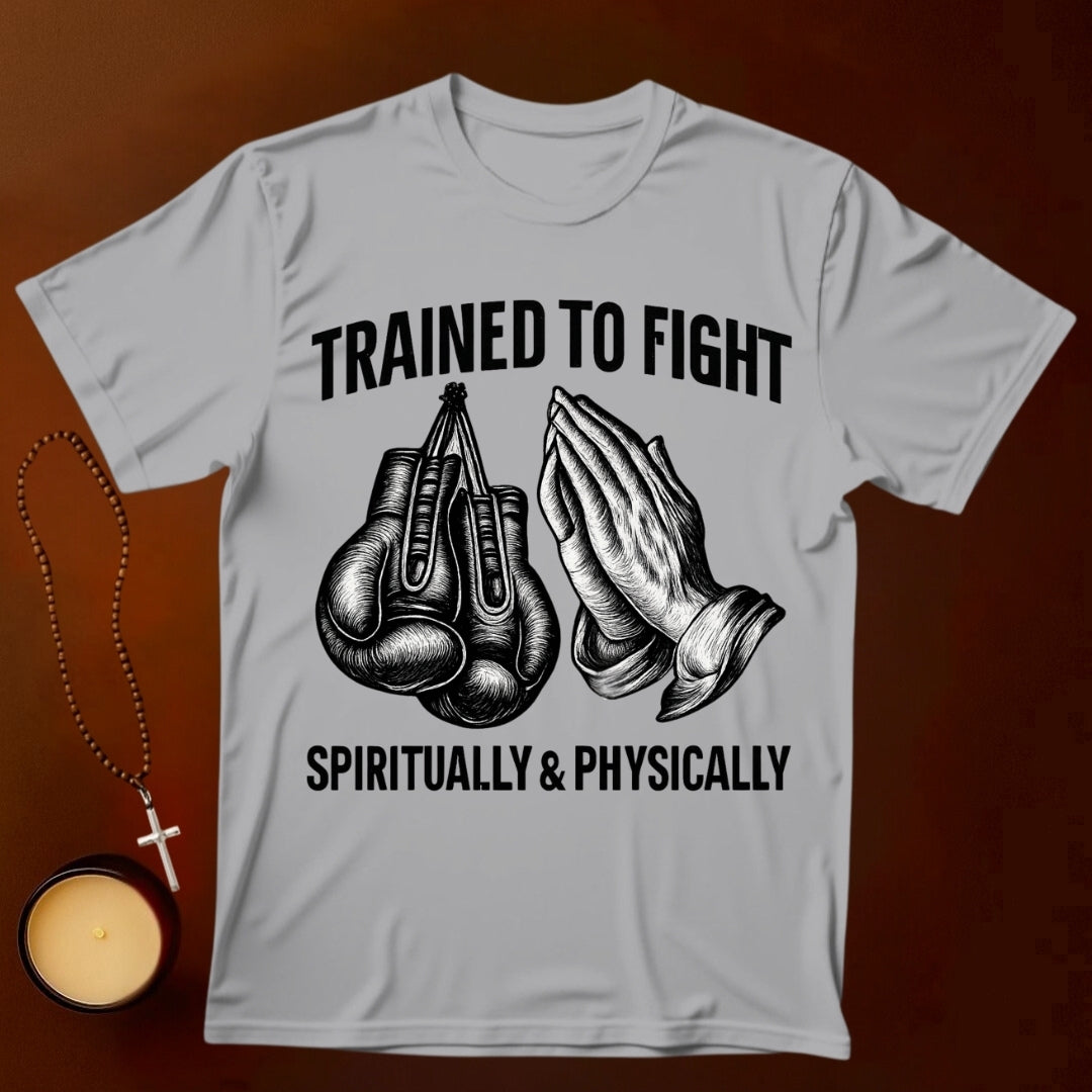 Trained To Fight T-shirt