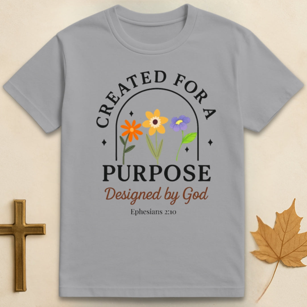 Created For A Purpose T-shirt