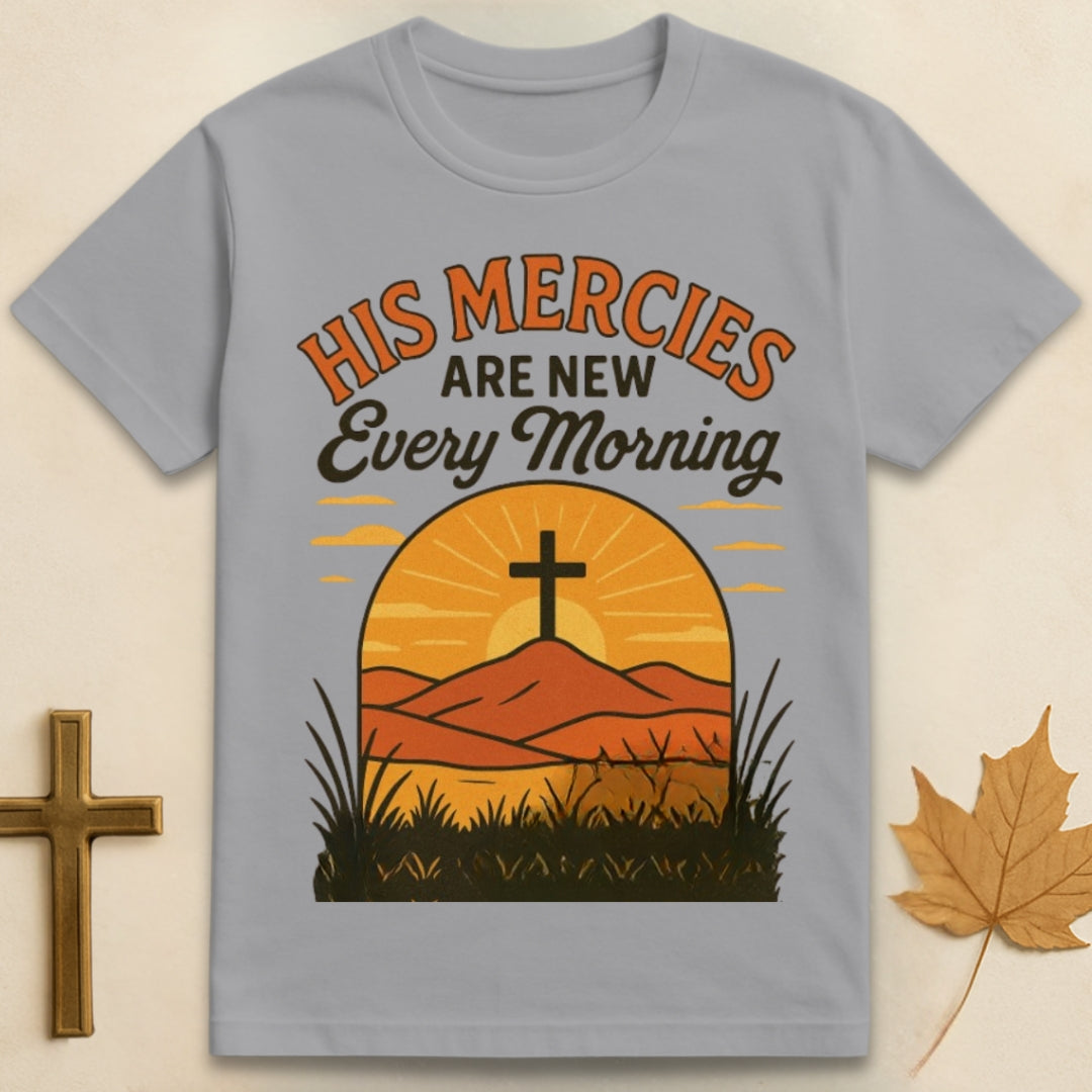 His Mercies Are New Every  Morning T-shirt