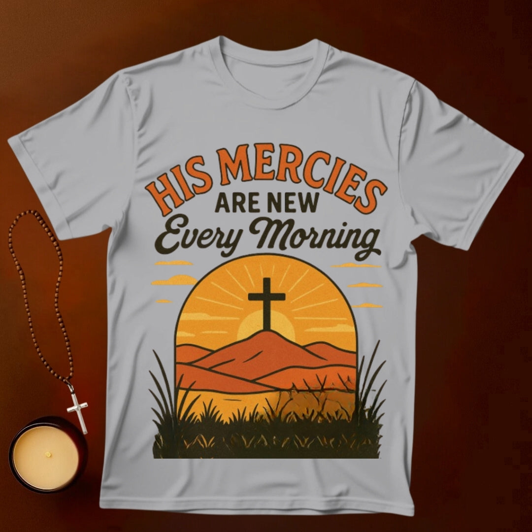 His Mercies Are New Every  Morning T-shirt