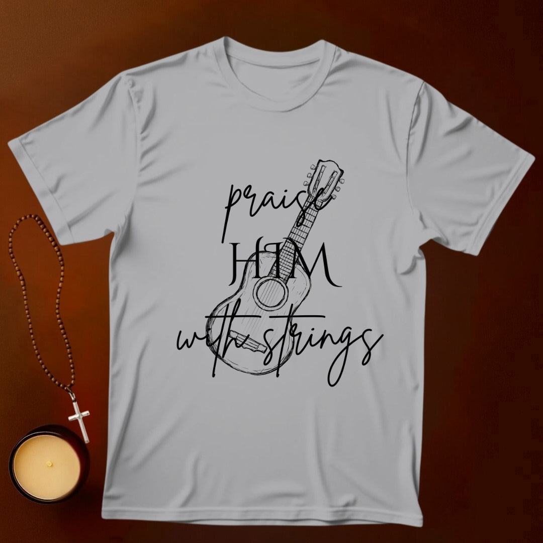 Praise Him With Strings T-shirt